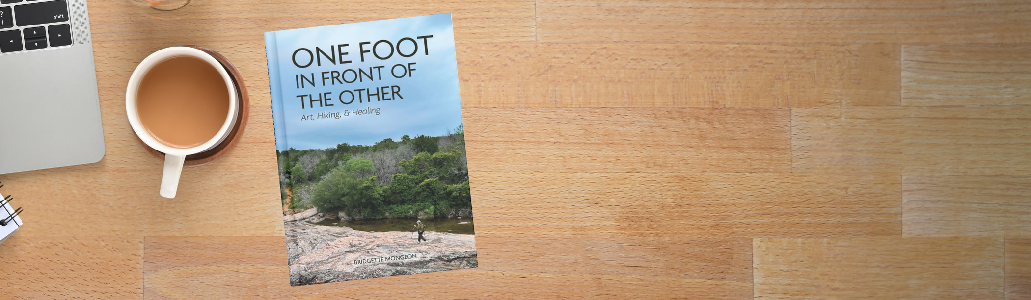 One Foot In Front Of The Other -- Art, Hiking, & Healing by Bridgette Mongeon